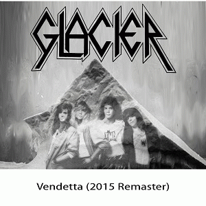Glacier : Vendetta (2015 Remaster)